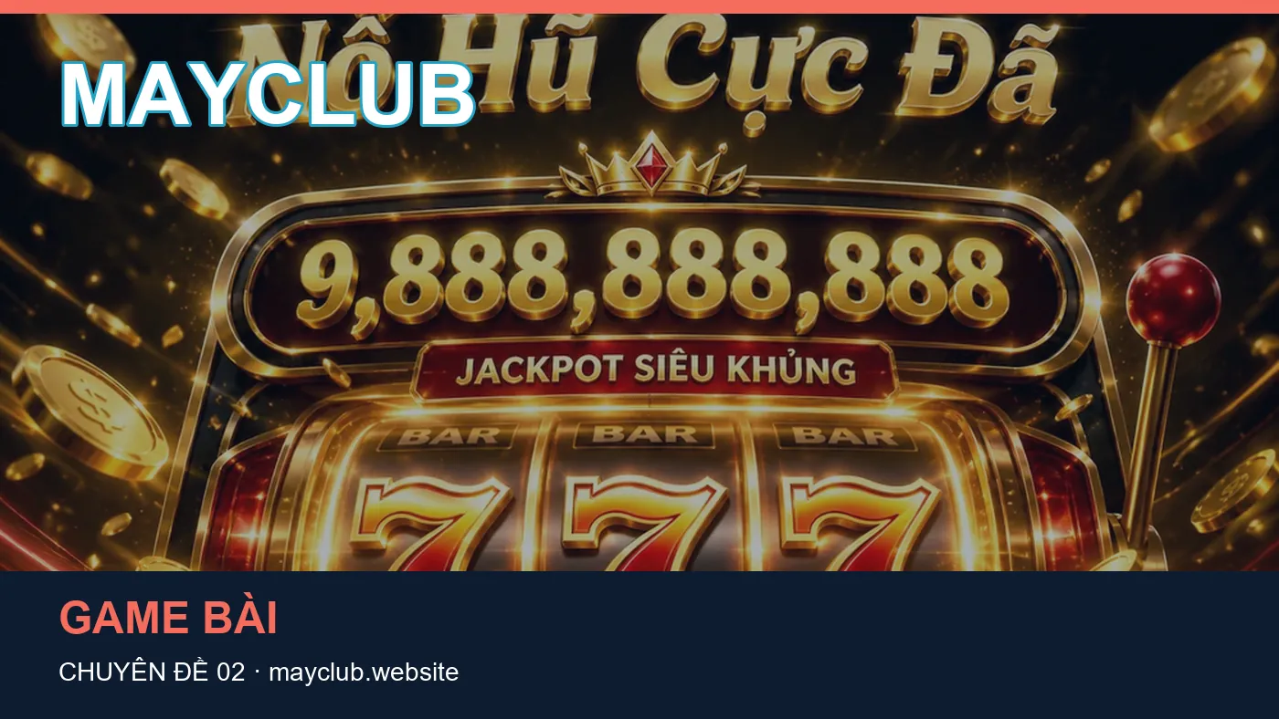 Trò chơi: những thuật ngữ cần hiểu khi tra cứu MAYCLUB