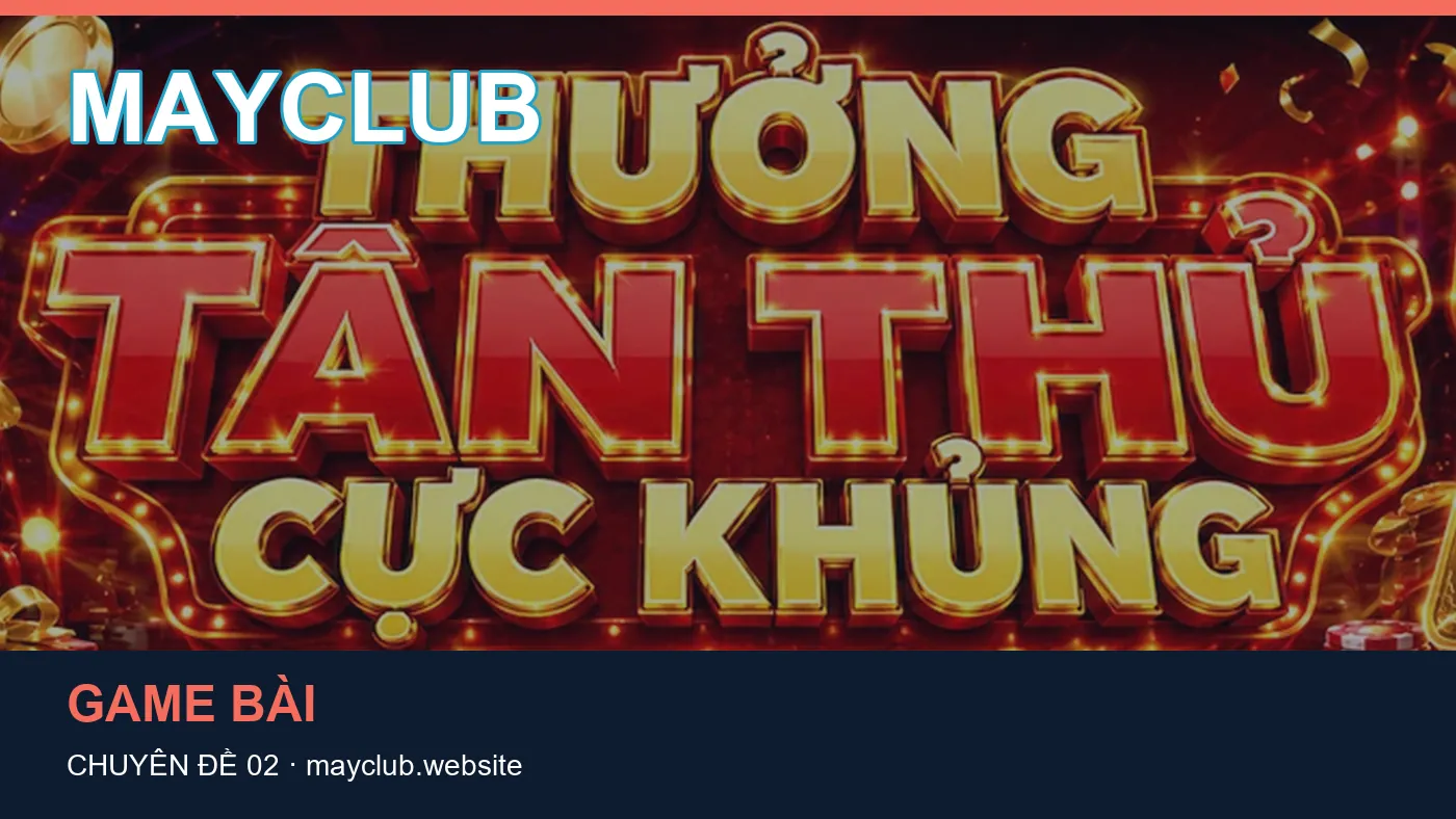 Bảo vệ dữ liệu cá nhân khi tìm hiểu Trò chơi tại MAYCLUB