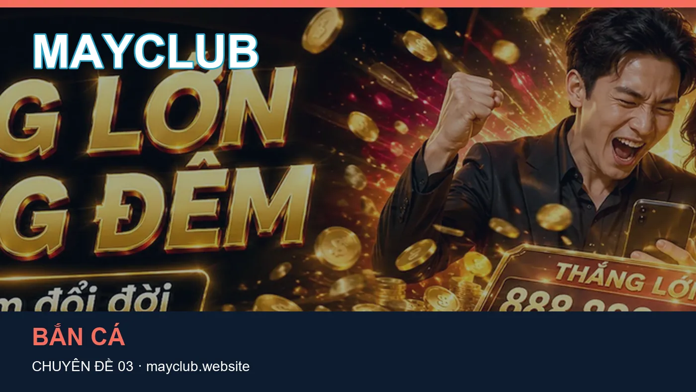 Hỏi đáp về Trò chơi: quy trình tự kiểm tra trên MAYCLUB