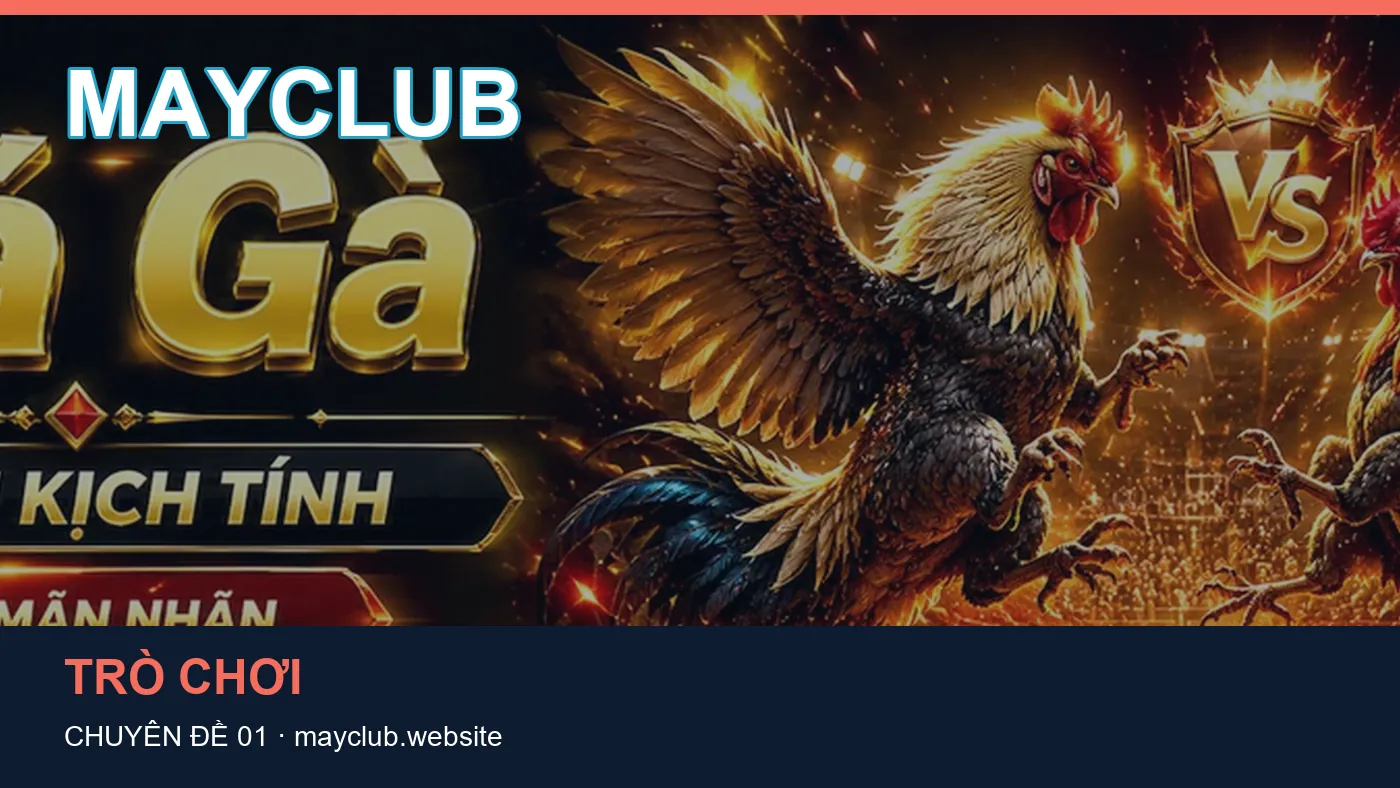 Danh sách kiểm tra thông tin Game bài dành cho người đọc MAYCLUB