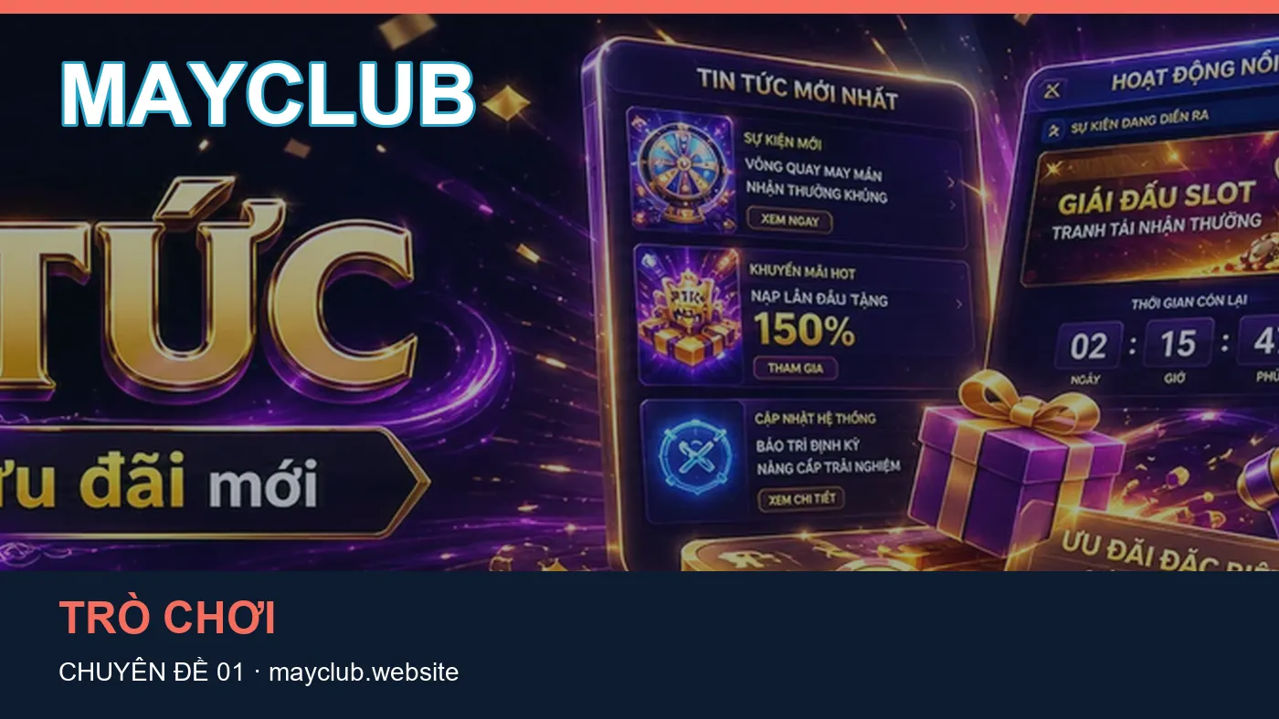Đối chiếu nguồn và thời điểm cập nhật trong Bắn cá của MAYCLUB