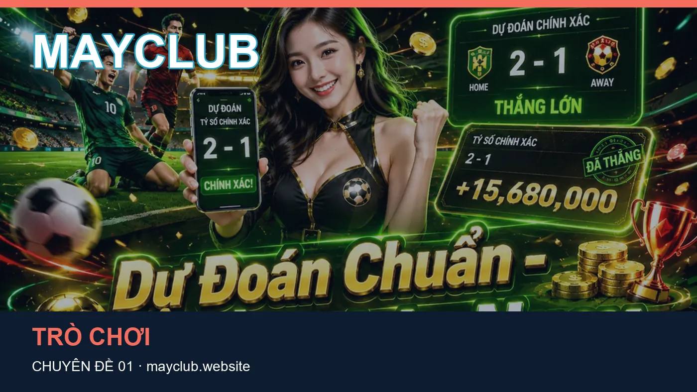 Những nhầm lẫn thường gặp khi đọc nội dung Chơi có trách nhiệm trên MAYCLUB